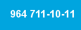 964 711-10-11